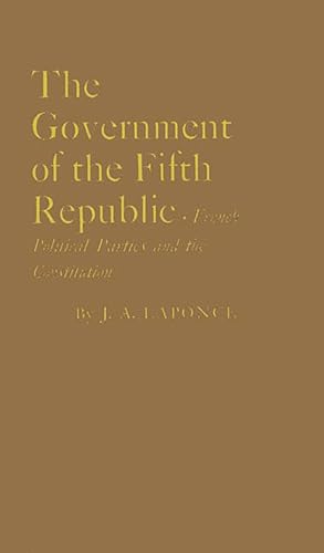 Government Fifth Republic (9780837187631) by Laponce, J. A.