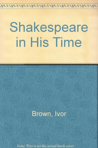 Beispielbild fr Shakespeare in His Time zum Verkauf von Kennys Bookshop and Art Galleries Ltd.