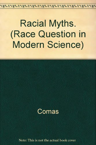 Stock image for Racial Myths (Race Question in Modern Science) for sale by Reader's Corner, Inc.