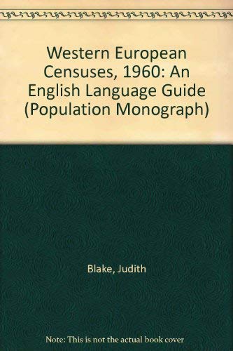 Western European Censuses, 1960: An English Language Guide (Population Monograph Series) (9780837188317) by Blake, Judith; Donovan, Jerry