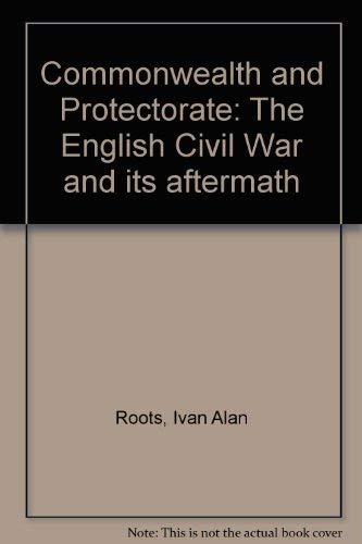 Beispielbild fr Commonwealth and Protectorate: The English Civil War and Its Aftermath zum Verkauf von HALCYON BOOKS