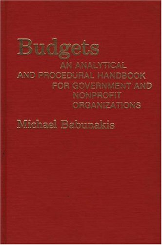 Budgets: An Analytical and Procedural Handbook for Government and Nonprofit Organizations.