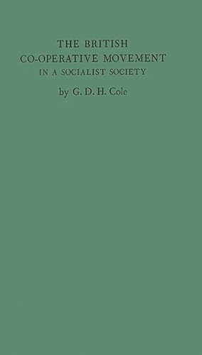 The British Cooperative Movement in a Socialist Society: (9780837190020) by Cole, G. D. H.