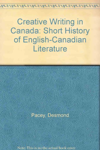 Stock image for Creative Writing in Canada:A Short History of English-Canadian Literature for sale by Anybook.com