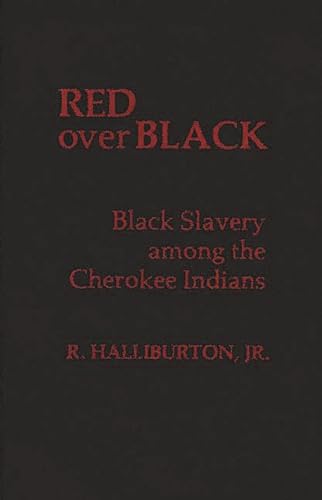 Beispielbild fr Red over Black : Black Slavery among the Cherokee Indians zum Verkauf von Better World Books