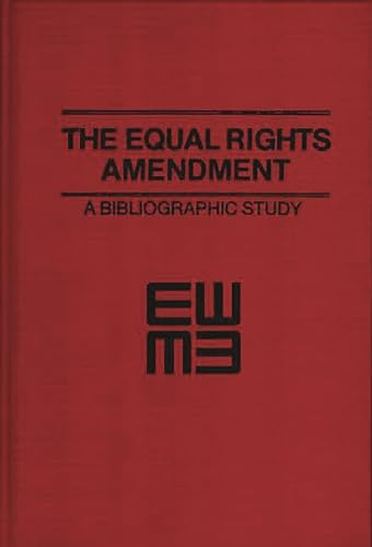 The Equal Rights Amendment: A Bibliographic Study (9780837190587) by Greenberg, Hazel