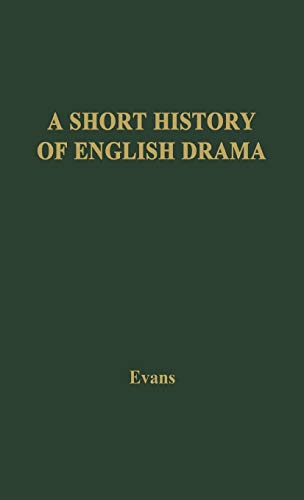 Beispielbild fr A Short History of English Drama zum Verkauf von Better World Books