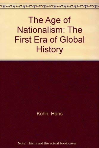 Imagen de archivo de The Age of Nationalism: The First Era of Global History a la venta por Ergodebooks