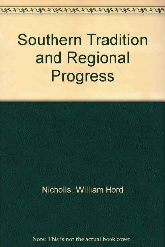 Stock image for SOUTHERN TRADITION AND REGIONAL PROGRESS. for sale by Nelson & Nelson, Booksellers