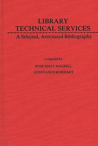 Stock image for Library Technical Services: A Selected Annotated Bibliography for sale by Revaluation Books