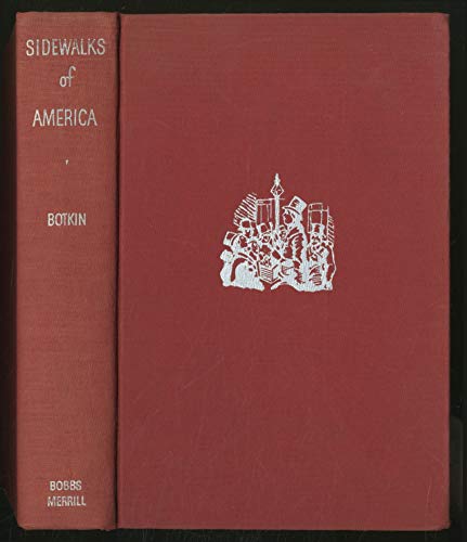 Stock image for Sidewalks of America: Folklore, Legends, Sagas, Traditions, Customs, Songs, Stories and Sayings of City Folk for sale by Ergodebooks