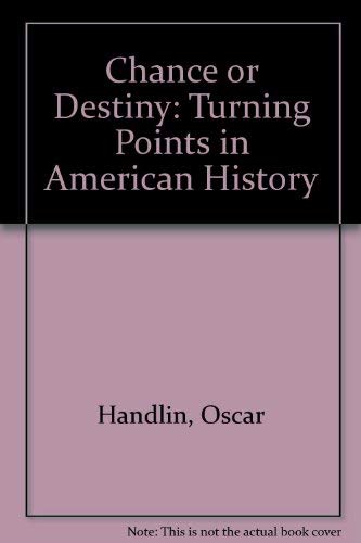Chance or Destiny: Turning Points in American History (9780837193342) by Handlin, Oscar