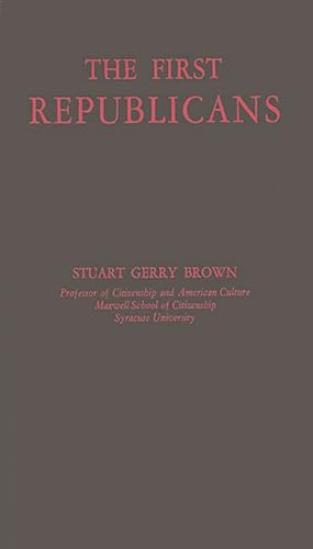 Imagen de archivo de The First Republicans: Political Philosophy and Public Policy in the Party of Jefferson and Madison a la venta por Powell's Bookstores Chicago, ABAA