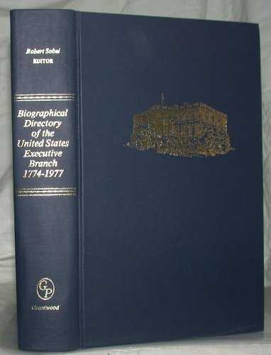 Beispielbild fr Biographical Directory of the United States Executive Branch, 1774-1977 zum Verkauf von Better World Books