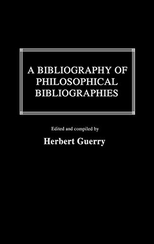 Beispielbild fr A Bibliography of Philosophical Bibliographies. zum Verkauf von suffolkbooks