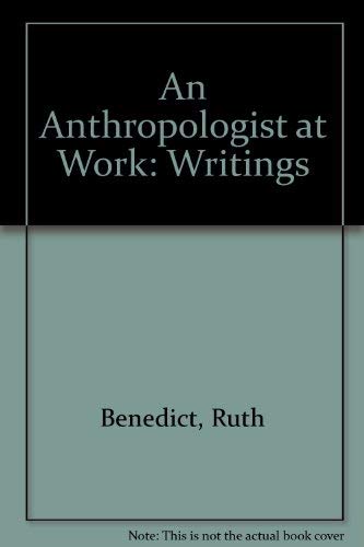 Stock image for An Anthropologist at Work: Writings of Ruth Benedict, by Margaret Mead for sale by mountain