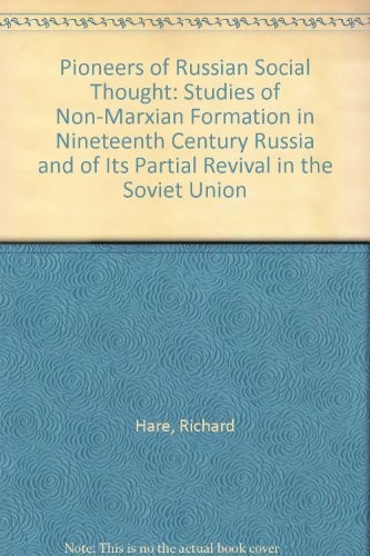 Pioneers of Russian social thought: Studies of non-Marxian formation in nineteenth-century Russia and of its partial revival in the Soviet Union (9780837196183) by Hare, Richard