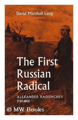 Beispielbild fr The First Russian Radical: Alexander Radishchev , 1749-1802 zum Verkauf von Moe's Books