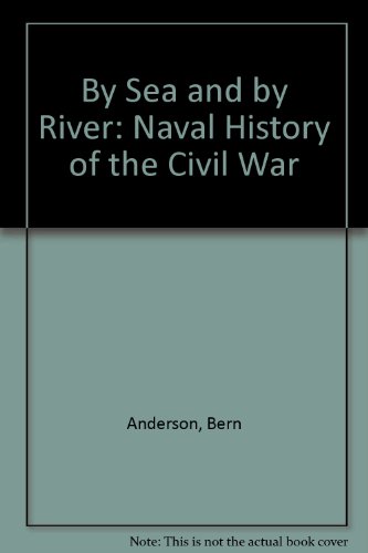 Imagen de archivo de By Sea and by River : The Naval History of the Civil War a la venta por Better World Books
