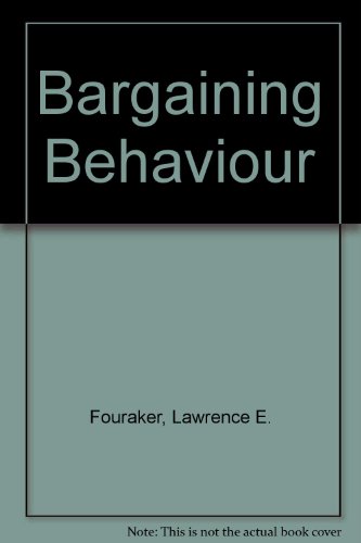 Bargaining Behavior. (9780837197388) by Fouraker, Lawrence E.; Seigel, Sidney