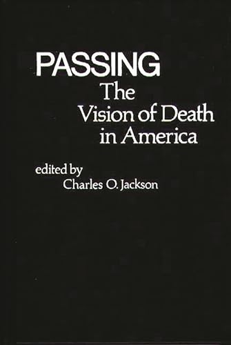 Beispielbild fr Passing : The Vision of Death in America zum Verkauf von Better World Books