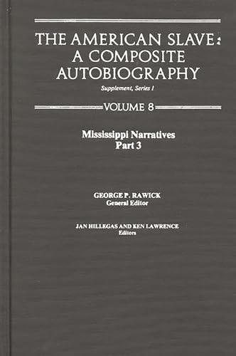 Stock image for Mississippi Narratives; Mississppi 3 Supp the American Slave a Composite Autobiography Volume 8 for sale by Ann Becker