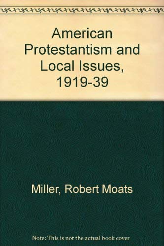 Stock image for American Protestantism and Social Issues, 1919-1939 for sale by Better World Books: West
