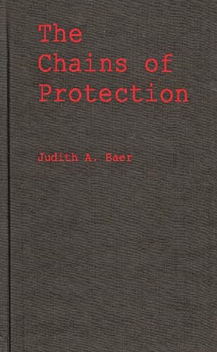 Imagen de archivo de The Chains of Protection : The Judicial Response to Women's Labor Legislation a la venta por Better World Books