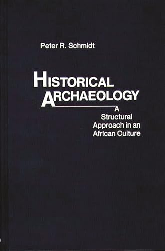 Beispielbild fr Historical Archaeology A Structural Approach to an African Culture zum Verkauf von COLLINS BOOKS