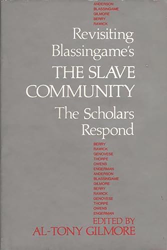 Stock image for Revisiting Blassingame's the Slave Community : The Scholars Respond for sale by Better World Books