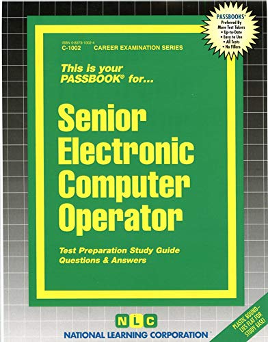 Senior Electronic Computer Operator(Passbooks) (Career Examination Series) (9780837310022) by National Learning Corporation