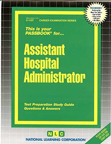 Assistant Hospital Administrator(Passbooks) (Passbook Series. Passbooks for Civil Service Examinatio - Jack Rudman