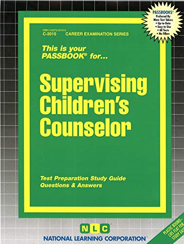 Supervising Children's Counselor (2010) (Career Examination Series) (9780837320106) by National Learning Corporation