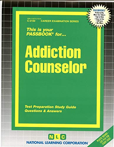 Addiction Counselor(Passbooks) (Career Examination Series) (9780837321509) by National Learning Corporation