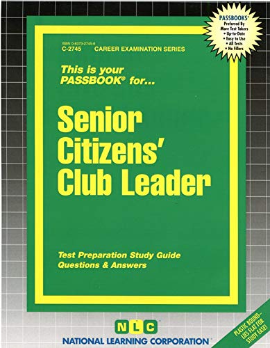 Senior Citizens' Club Leader(Passbooks) (Career Examination Series) (9780837327457) by National Learning Corporation