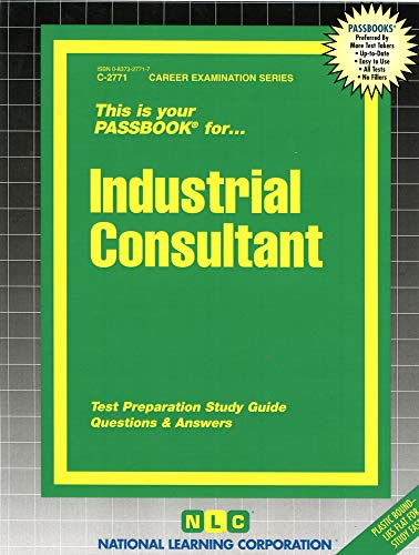 Industrial Consultant(Passbooks) (Career Examination Series) (9780837327716) by National Learning Corporation