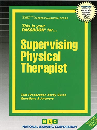 Supervising Physical Therapist(Passbooks) (Career Examination Series) (9780837329048) by National Learning Corporation