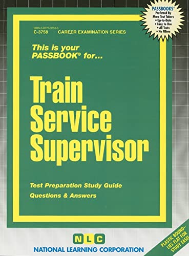 Train Service Supervisor: Passbooks Study Guide (Spiral bound) - National Learning Corporation
