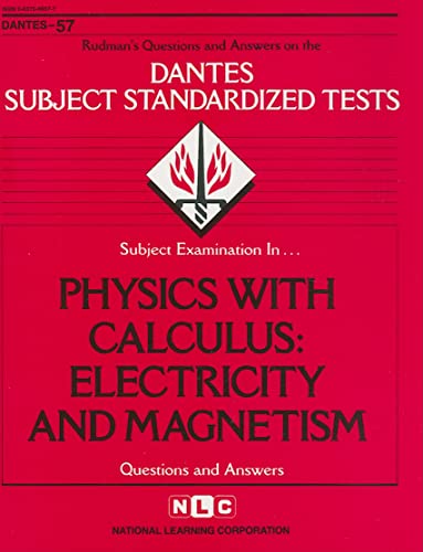 Physics With Calculus: Electricity and Magnetism (DANTES SUBJECT STANDARDIZED TESTS (DANTES)) (9780837366579) by National Learning Corporation