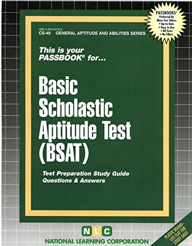 BASIC SCHOLASTIC APTITUDE TEST (BSAT) (General Aptitude and Abilities  Series) (Passbooks) - National Learning Corporation: 9780837367491 -  AbeBooks
