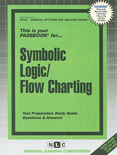 SYMBOLIC LOGIC/FLOW CHARTING (General Aptitude and Abilities Series) (Passbooks) (9780837367637) by National Learning Corporation