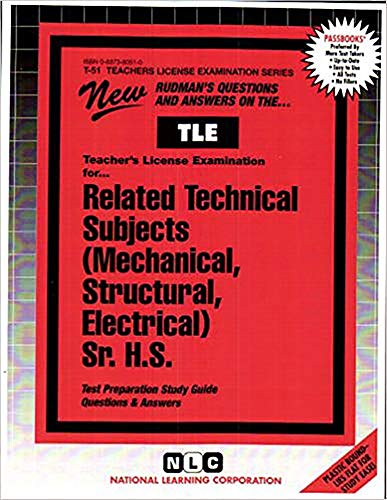 Related Technical Subjects (Mechanical, Structural, Electrical), Sr. H.S. (Teachers License Examination Series) (9780837380513) by National Learning Corporation