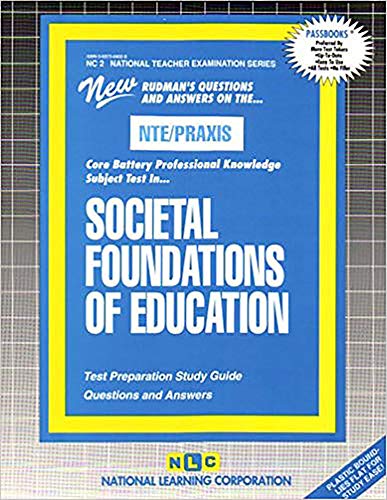 Imagen de archivo de SOCIETAL FOUNDATIONS OF EDUCATION: Passbooks Study Guide (National Teacher Examination) a la venta por Reuseabook