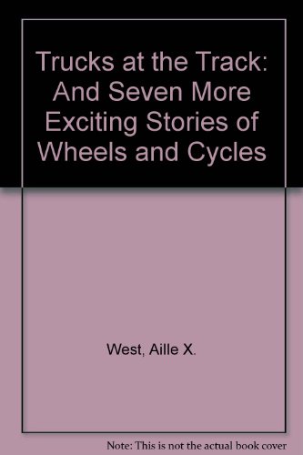 Stock image for Trucks at the Track: And Seven More Exciting Stories of Wheels and Cycles for sale by Ergodebooks
