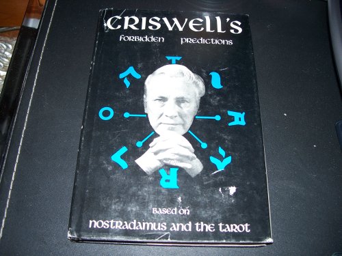 Stock image for Criswell's Forbidden Predictions Based on Nostradamus and the Tarot for sale by Brazos Bend Books