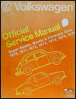 Beispielbild fr Volkswagen Official Service Manual Type 1: Super Beetle, Beetle, Karmann Ghia 1970, 1971, 1972, 1973, 1974, 1975, 1976 zum Verkauf von Booksavers of Virginia