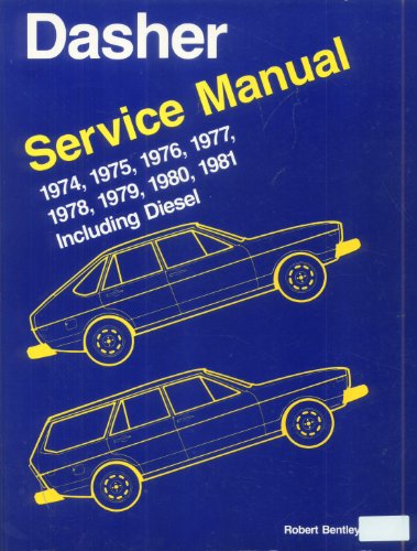 VOLKSWAGON DASHER SERVICE MANUAL; 1974 THRU 1981 INCLUDING DIESEL; 5TH REVISED EDITION
