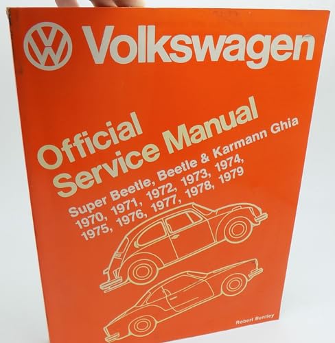Imagen de archivo de Volkswagen Official Service Manual Super Beetle, Beetle and Karmann Ghia 1970, 1971, 1972, 1973, 1974, 1975, 1976, 1977, 1978, 1979 a la venta por Books of the Smoky Mountains