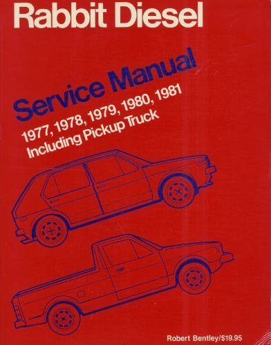 Volkswagen Rabbit Diesel: Service Manual, 1977, 1978, 1979, 1980, 1981, including pickup truck [Revised Edition] (9780837601045) by [???]