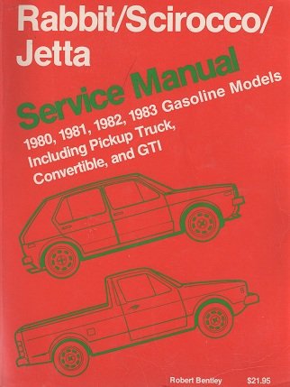 9780837601137: Volkswagen Rabbit/Scirocco/Jetta: Service manual 1980, 1981, 1982, 1983 gasoline models, including pickup truck, convertible, and GTI (Robert Bentley complete service manuals)